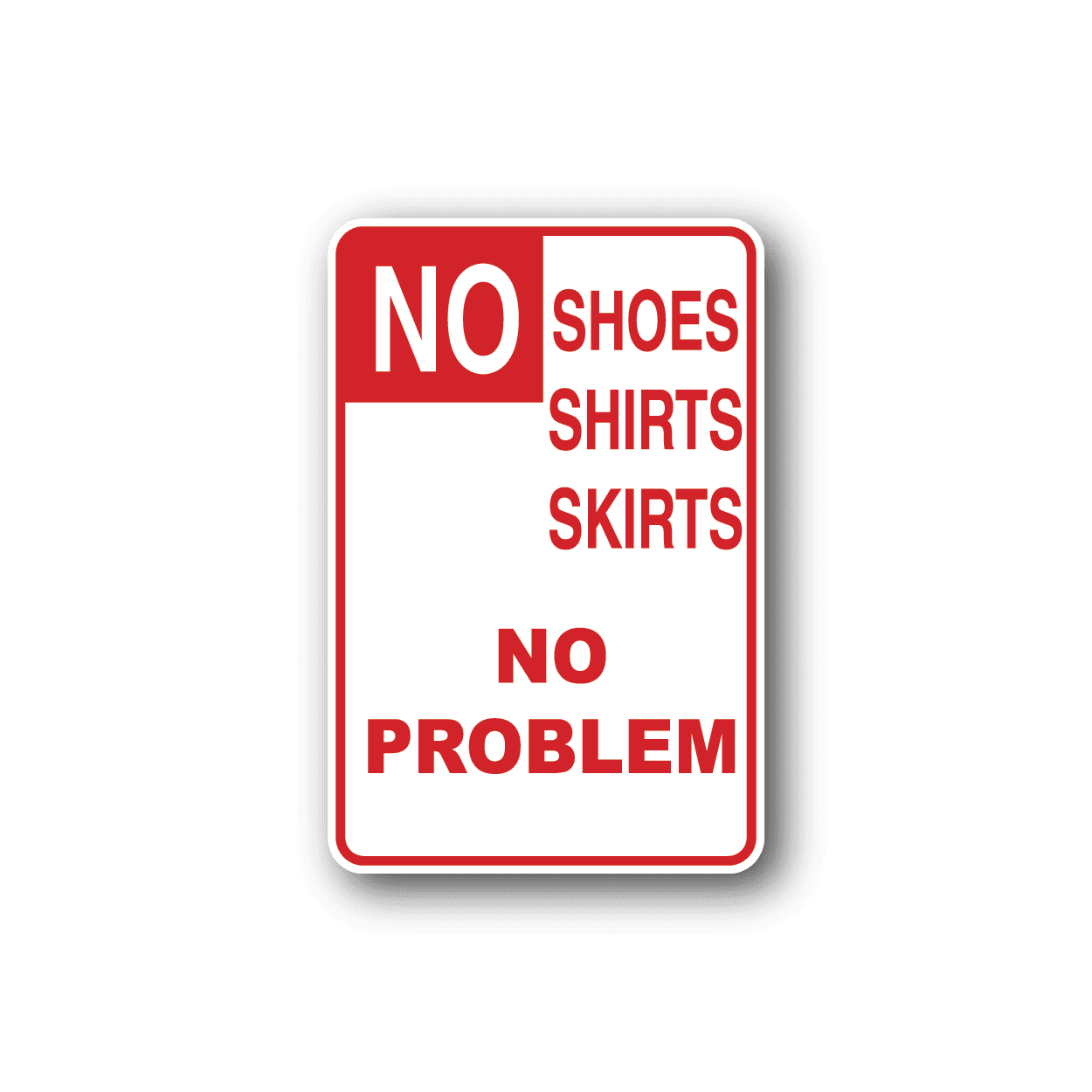 Image of No Shoes Shirts Skirts Fun Sign Wall Decal - Vinyl Sticker - Car Sticker - Die Cut Sticker - CD166