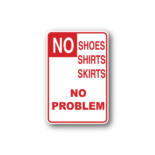 Image of No Shoes Shirts Skirts Fun Sign Wall Decal - Vinyl Sticker - Car Sticker - Die Cut Sticker - CD166