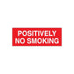 No smoking sign wall decal, red rectangle with white “POSITIVELY NO SMOKING” text