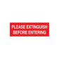 Red wall decal sign with white text: PLEASE EXTINGUISH BEFORE ENTERING