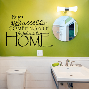 Inspirational home wall decal with black quote: “No Success can compensate for failure in the home”