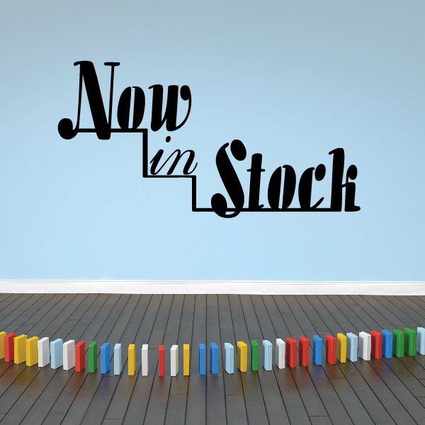 Vinyl wall decal with black 'Now In Stock' text
