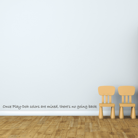 Image of Once Play-Doh colors are mixed, there's no going back Wall Decal