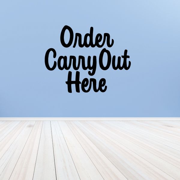 Black vinyl wall decal: “Order Carry Out Here”