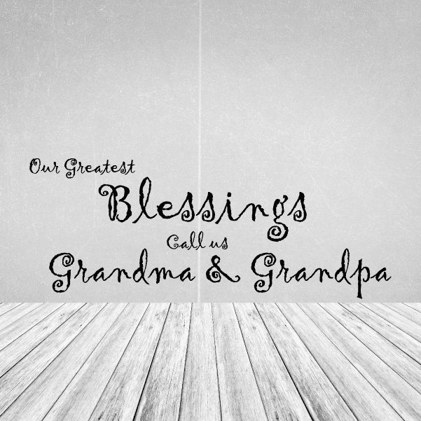 Image of Our greatest blessings call us grandma and granpa Wall Decal