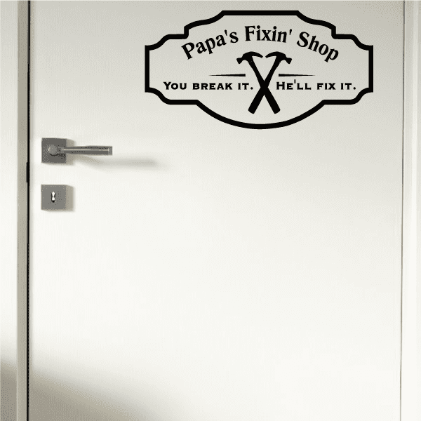 Papa's Fixin' Shop decal, black outlined badge with crossed tools and slogan text