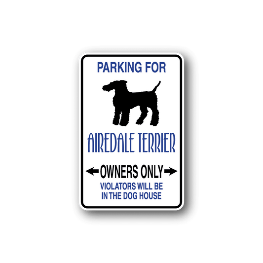 Image of Parking For Airedale Terrier Owners Only Fun Sign Wall Decal - Vinyl Sticker - Car Sticker - Die Cut Sticker - CD052