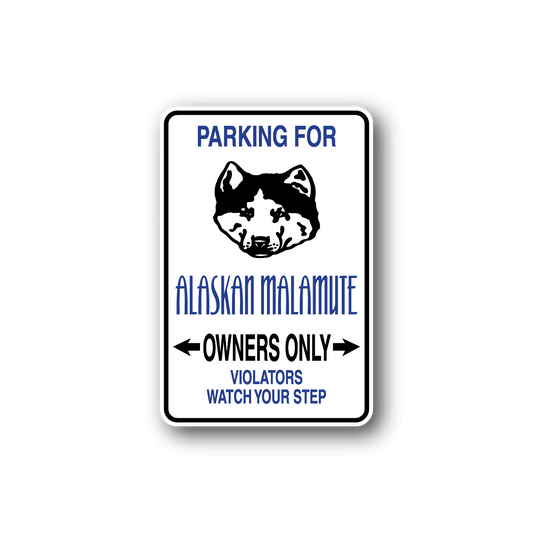 Image of Parking For Alaskan Malamute Owners Only Fun Sign Wall Decal - Vinyl Sticker - Car Sticker - Die Cut Sticker - CD012