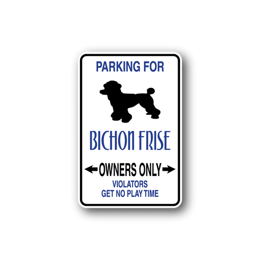 Image of Parking For Bichon Frise Owners Only Fun Sign Wall Decal - Vinyl Sticker - Car Sticker - Die Cut Sticker - CD033