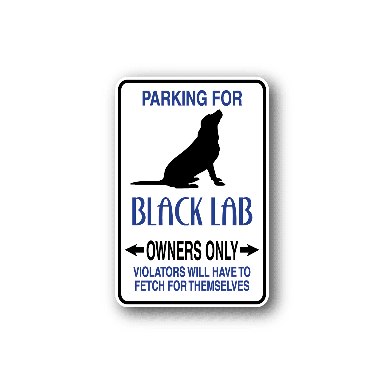 Image of Parking For Black Lab Owners Only Fun Sign Wall Decal - Vinyl Sticker - Car Sticker - Die Cut Sticker - CD046