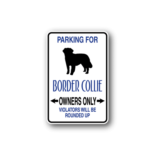 Image of Parking For Border Collie Owners Only Fun Sign Wall Decal - Vinyl Sticker - Car Sticker - Die Cut Sticker - CD021