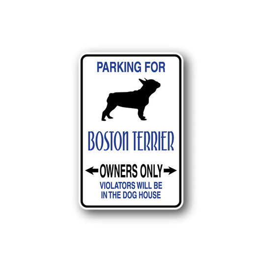 Image of Parking For Boston Terrier Owners Only Fun Sign Wall Decal - Vinyl Sticker - Car Sticker - Die Cut Sticker - CD055