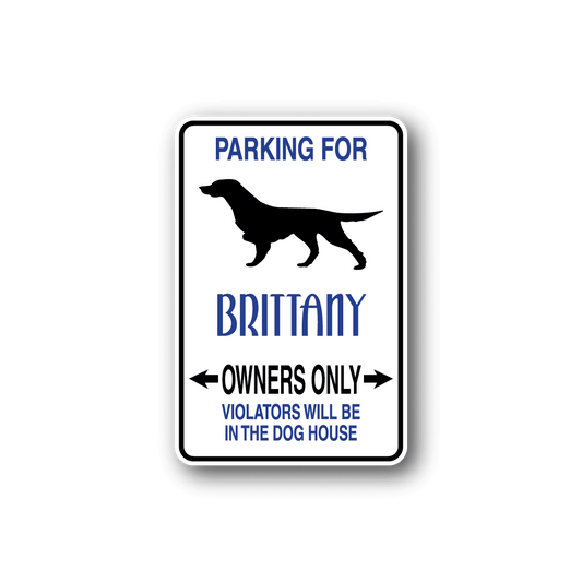 Image of Parking For Brittany Owners Only Fun Sign Wall Decal - Vinyl Sticker - Car Sticker - Die Cut Sticker - CD047