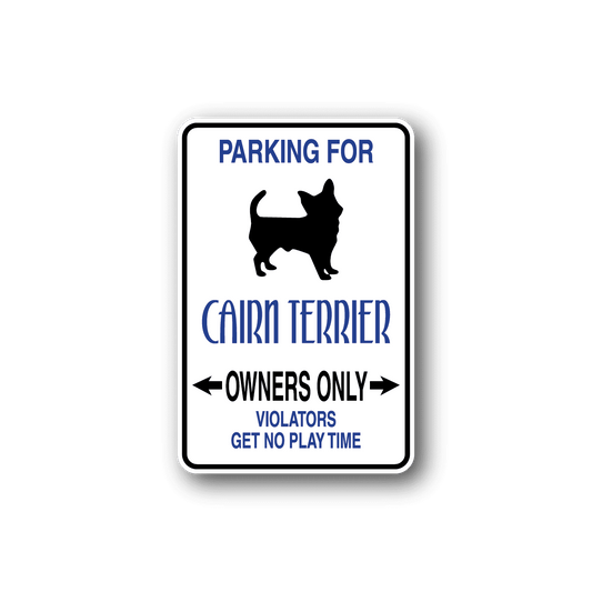 Image of Parking For Cairn Terrier Owners Only Fun Sign Wall Decal - Vinyl Sticker - Car Sticker - Die Cut Sticker - CD048