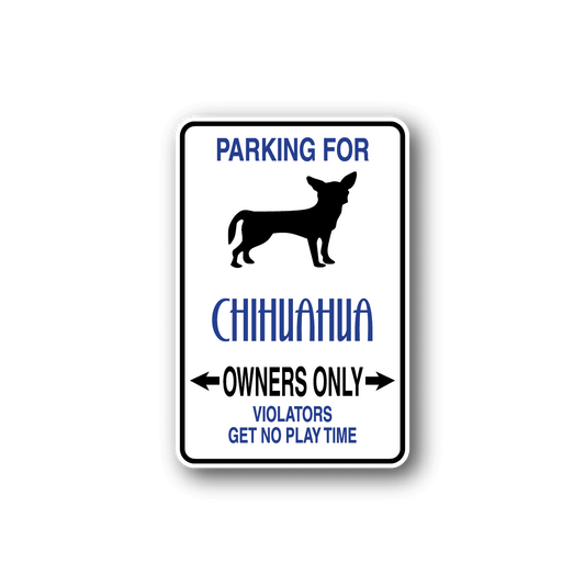 Image of Parking For Chihuahua Owners Only Fun Sign Wall Decal - Vinyl Sticker - Car Sticker - Die Cut Sticker - CD057