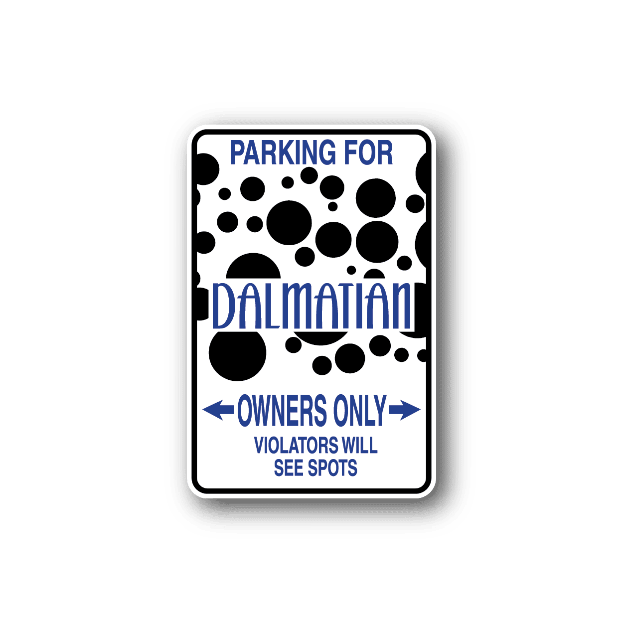 Image of Parking For Dalmatian Owners Only Fun Sign Wall Decal - Vinyl Sticker - Car Sticker - Die Cut Sticker - CD015