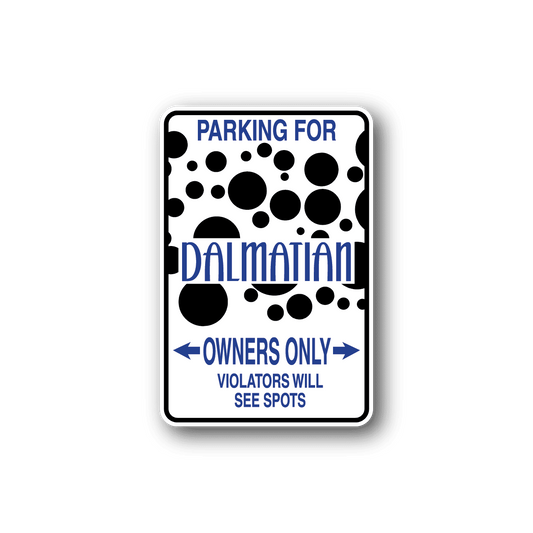 Image of Parking For Dalmatian Owners Only Fun Sign Wall Decal - Vinyl Sticker - Car Sticker - Die Cut Sticker - CD015