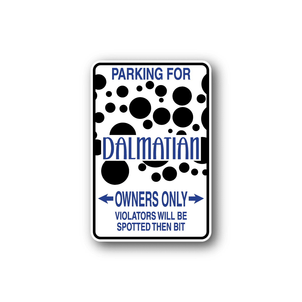 Image of Parking For Dalmatian Owners Only Fun Sign Wall Decal - Vinyl Sticker - Car Sticker - Die Cut Sticker - CD018