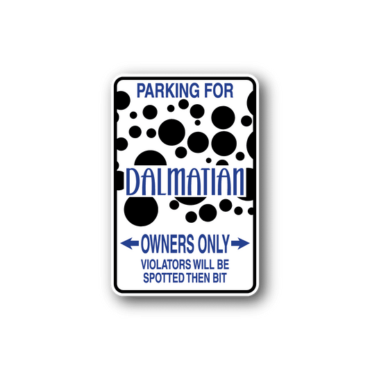 Image of Parking For Dalmatian Owners Only Fun Sign Wall Decal - Vinyl Sticker - Car Sticker - Die Cut Sticker - CD018