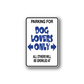 Parking for Dog Lovers Only sign decal, blue and white bold text