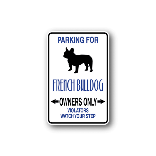 Image of Parking For French Bulldog Owners Only Fun Sign Wall Decal - Vinyl Sticker - Car Sticker - Die Cut Sticker - CD041