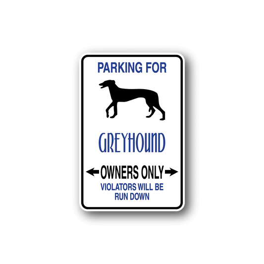 Image of Parking For Greyhound Owners Only Fun Sign Wall Decal - Vinyl Sticker - Car Sticker - Die Cut Sticker - CD028