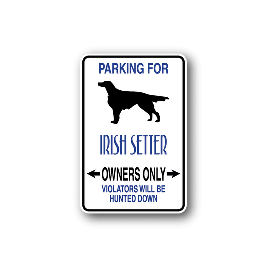 Image of Parking For Irish Setter Owners Only Fun Sign Wall Decal - Vinyl Sticker - Car Sticker - Die Cut Sticker - CD027