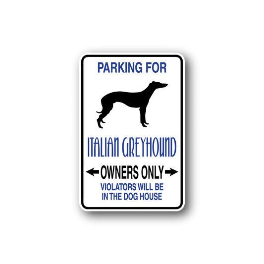 Image of Parking For Italian Greyhound Owners Only Fun Sign Wall Decal - Vinyl Sticker - Car Sticker - Die Cut Sticker - CD060