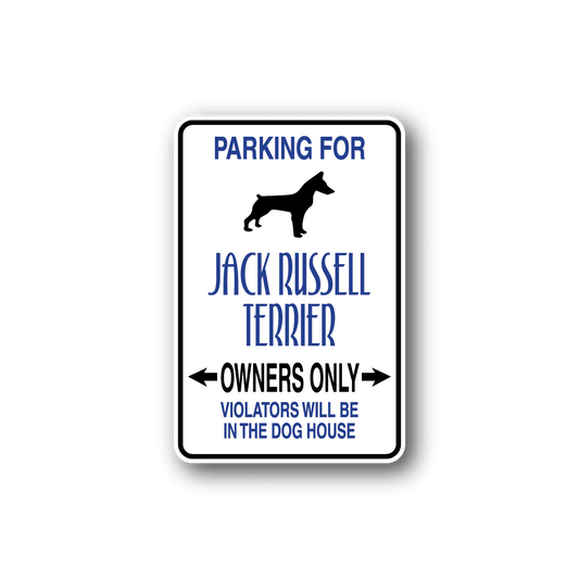 Image of Parking For Jack Russel Terrier Owners Only Fun Sign Wall Decal - Vinyl Sticker - Car Sticker - Die Cut Sticker - CD075