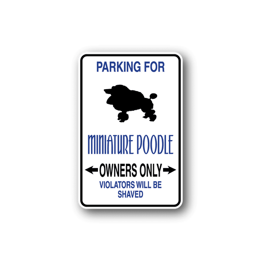 Image of Parking For Miniature Poodle Owners Only Fun Sign Wall Decal - Vinyl Sticker - Car Sticker - Die Cut Sticker - CD061