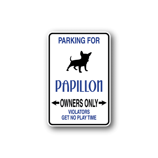 Image of Parking For Papillon Owners Only Fun Sign Wall Decal - Vinyl Sticker - Car Sticker - Die Cut Sticker - CD067