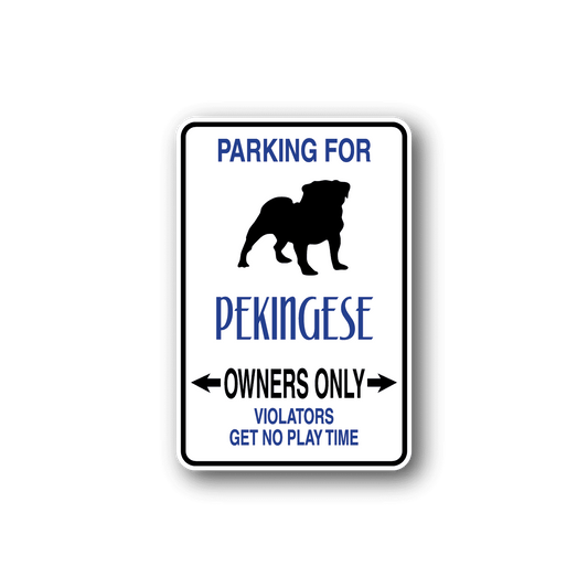 Image of Parking For Pekingese Owners Only Fun Sign Wall Decal - Vinyl Sticker - Car Sticker - Die Cut Sticker - CD076