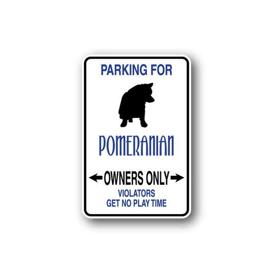 Image of Parking For Pomeranian Owners Only Fun Sign Wall Decal - Vinyl Sticker - Car Sticker - Die Cut Sticker - CD037