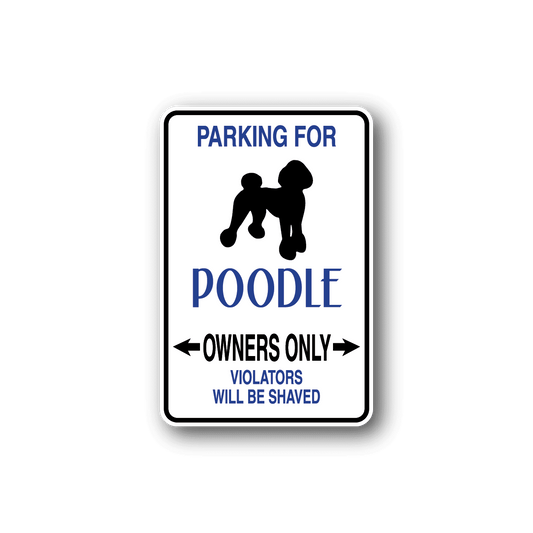 Image of Parking For Poodle Owners OnlyFun Sign Wall Decal - Vinyl Sticker - Car Sticker - Die Cut Sticker - CD014