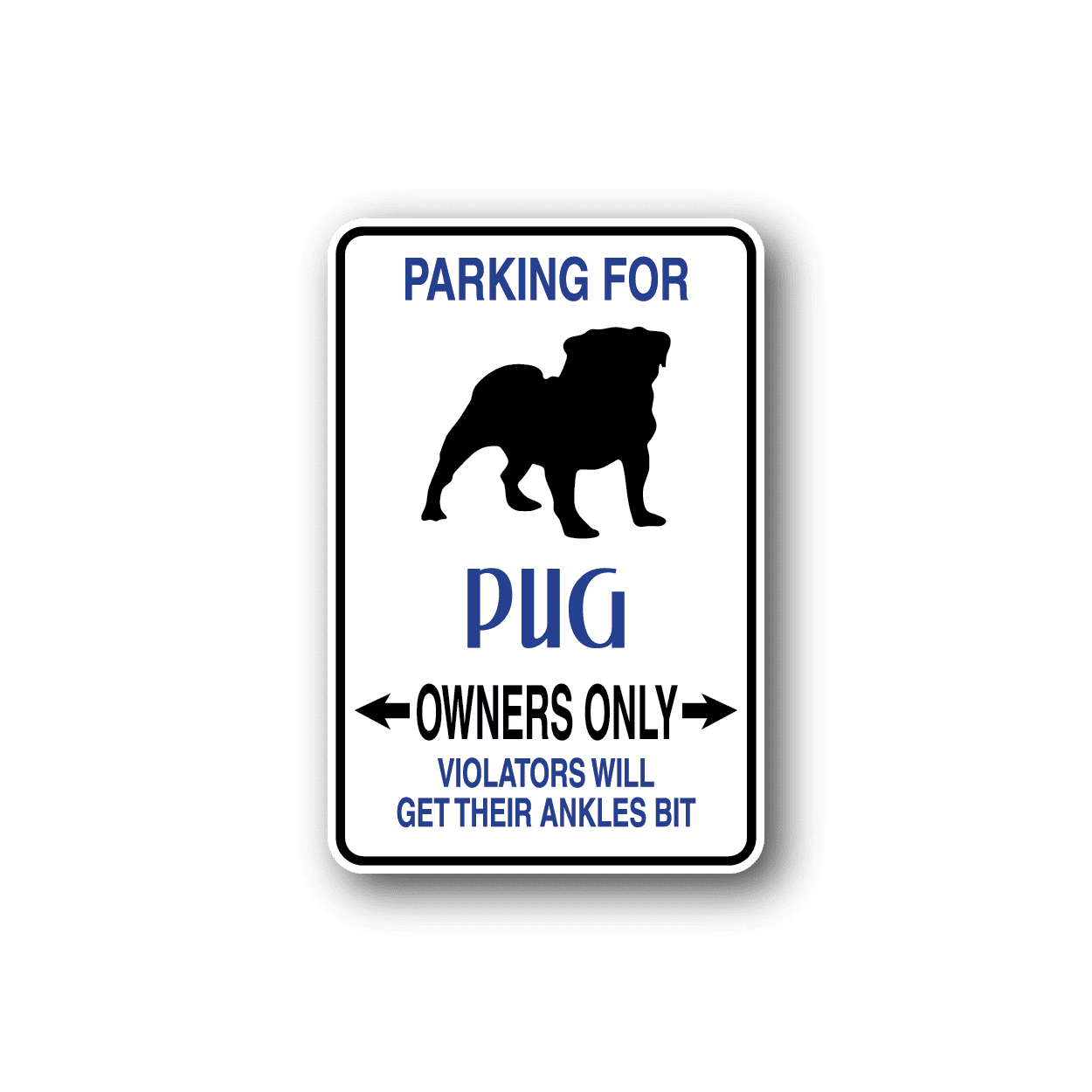 Image of Parking For Pug Owners Only Fun Sign Wall Decal - Vinyl Sticker - Car Sticker - Die Cut Sticker - CD070