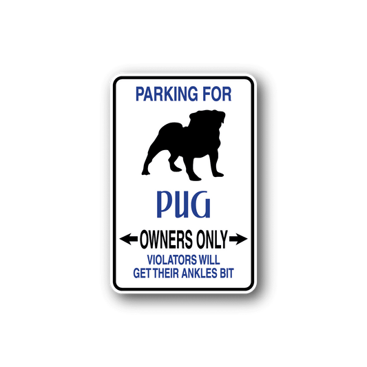 Image of Parking For Pug Owners Only Fun Sign Wall Decal - Vinyl Sticker - Car Sticker - Die Cut Sticker - CD070