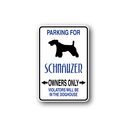 Image of Parking For Schnauzer Owners Only Fun Sign Wall Decal - Vinyl Sticker - Car Sticker - Die Cut Sticker - CD074