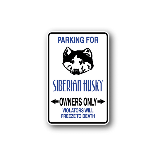 Image of Parking For Siberian Husky Owners Only Fun Sign Wall Decal - Vinyl Sticker - Car Sticker - Die Cut Sticker - CD007