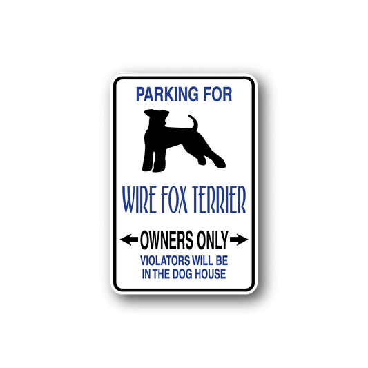 Image of Parking For Wire Fox Terrier Owners Only Fun Sign Wall Decal - Vinyl Sticker - Car Sticker - Die Cut Sticker - CD068