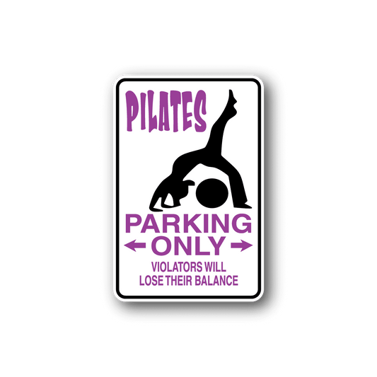 Image of Pilates Parking Only Fun Sign Wall Decal - Vinyl Sticker - Car Sticker - Die Cut Sticker - CD126