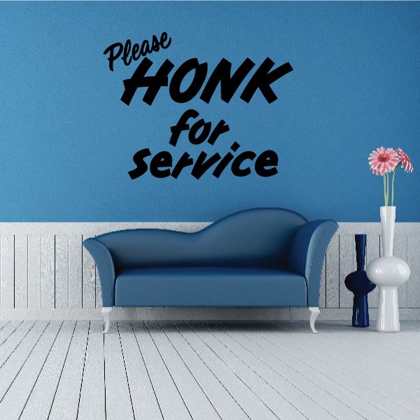 Vinyl wall decal text: Please Honk For Service