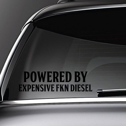 Image of Powered By Expensive FKN Diesel Decal