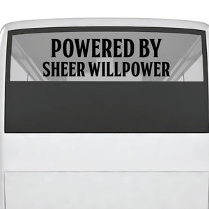 Rectangular Powered By Sheer Willpower decal with bold black text on gray panel