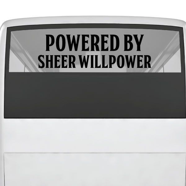 Image of Powered By Sheer Willpower Decal