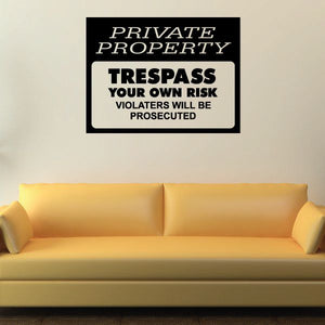 Private property no trespassing wall decal with bold text: “TRESPASS YOUR OWN RISK”
