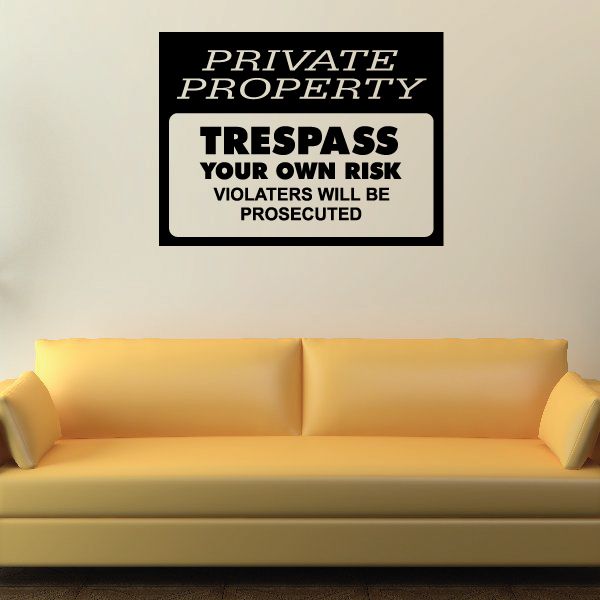 Private property no trespassing wall decal with bold text: “TRESPASS YOUR OWN RISK”