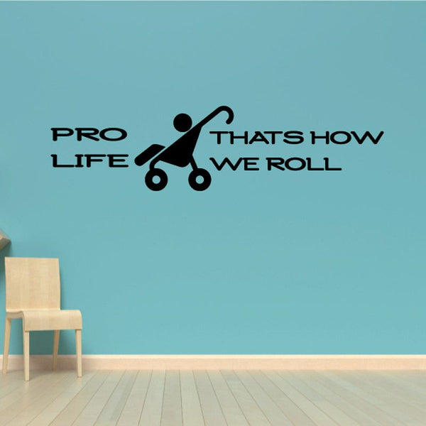Pro Life wall decal with stroller icon and “PRO LIFE / THATS HOW WE ROLL” text.