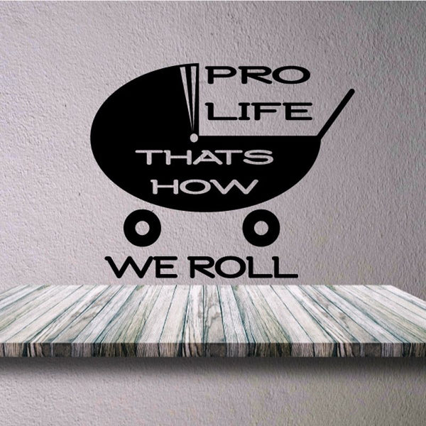 Stroller decal reading 'PRO LIFE, THAT'S HOW WE ROLL' with wheel icons