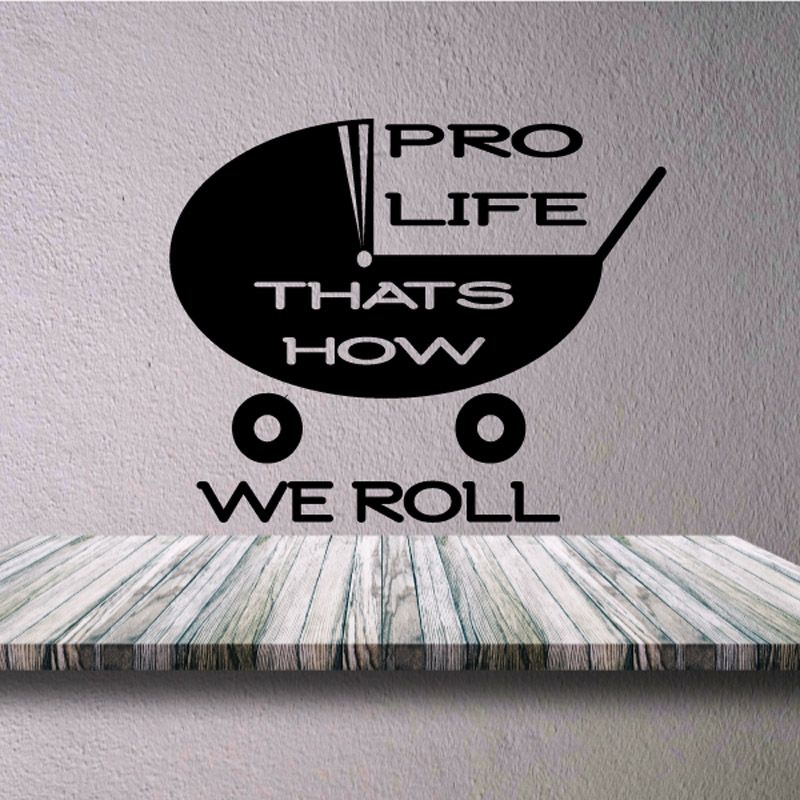Stroller decal reading 'PRO LIFE, THAT'S HOW WE ROLL' with wheel icons