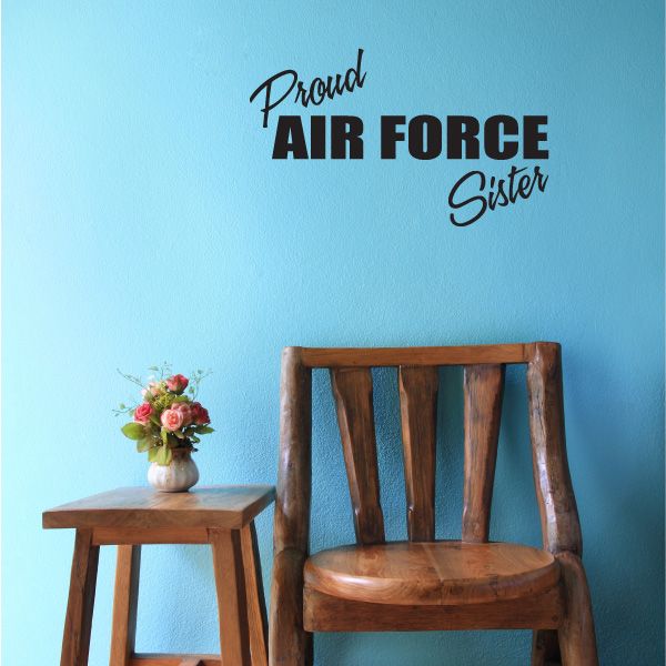 Air Force Sister script decal: Proud above, AIR FORCE center, Sister in cursive